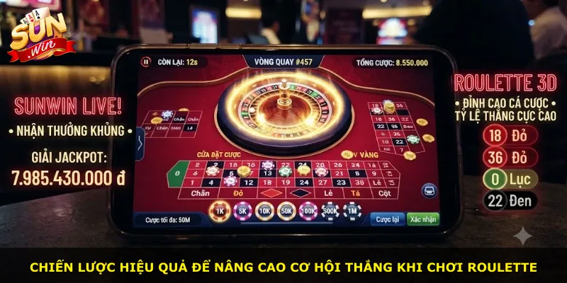 Chiến lược hiệu quả để nâng cao cơ hội thắng khi chơi Roulette
