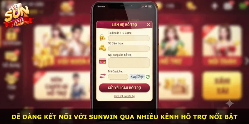 Dễ dàng kết nối với Sunwin qua nhiều kênh hỗ trợ nổi bật