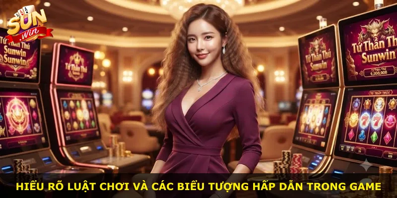 Hiểu rõ luật chơi và các biểu tượng hấp dẫn trong game