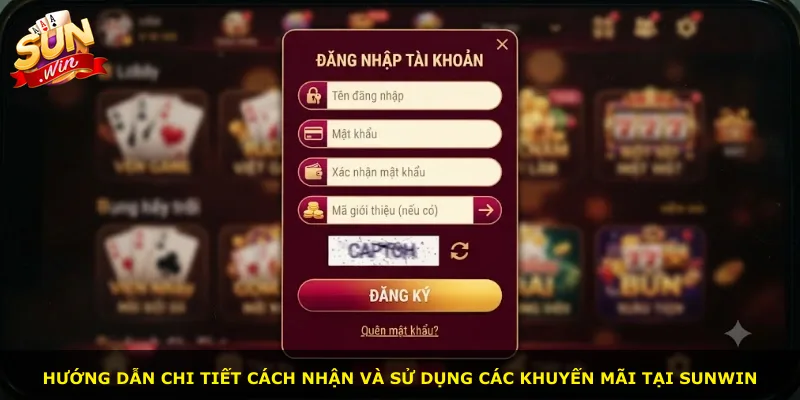 Hướng dẫn chi tiết cách nhận và sử dụng các khuyến mãi tại Sunwin