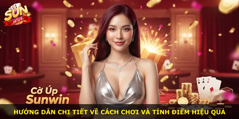 Hướng dẫn chi tiết về cách chơi và tính điểm hiệu quả