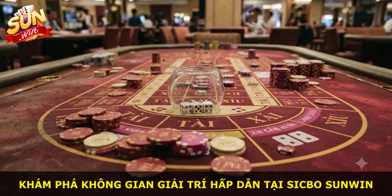 Khám phá không gian giải trí hấp dẫn tại Sicbo Sunwin