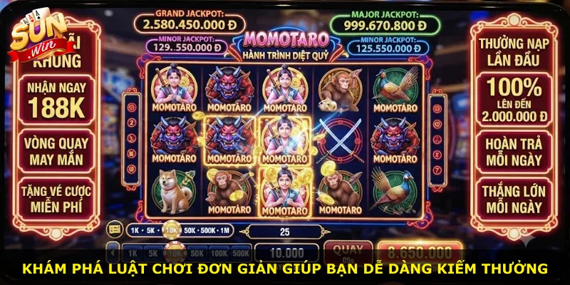 Khám phá luật chơi đơn giản giúp bạn dễ dàng kiếm thưởng