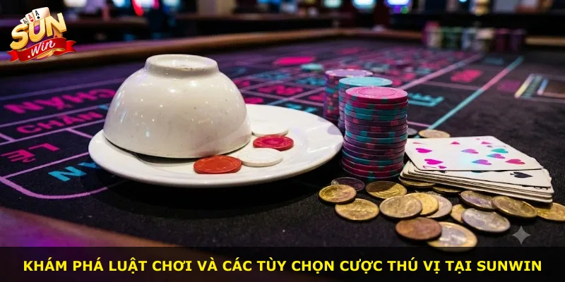 Khám phá luật chơi và các tùy chọn cược thú vị tại Sunwin