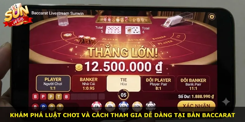 Khám phá luật chơi và cách tham gia dễ dàng tại bàn Baccarat