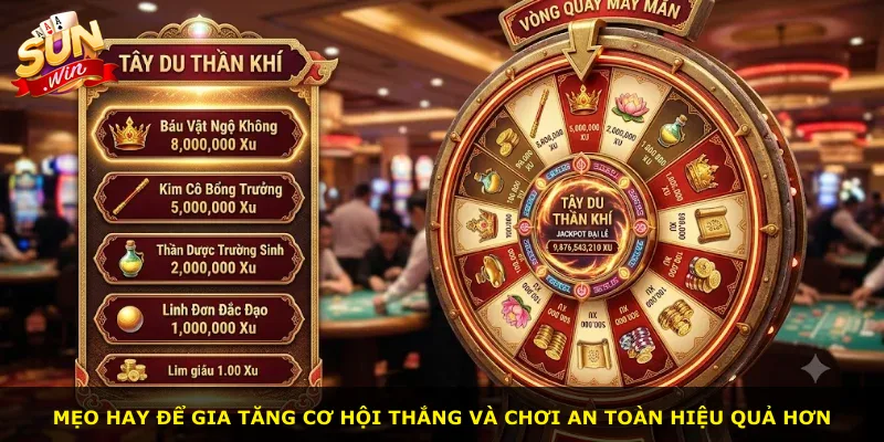 Mẹo hay để gia tăng cơ hội thắng và chơi an toàn hiệu quả hơn