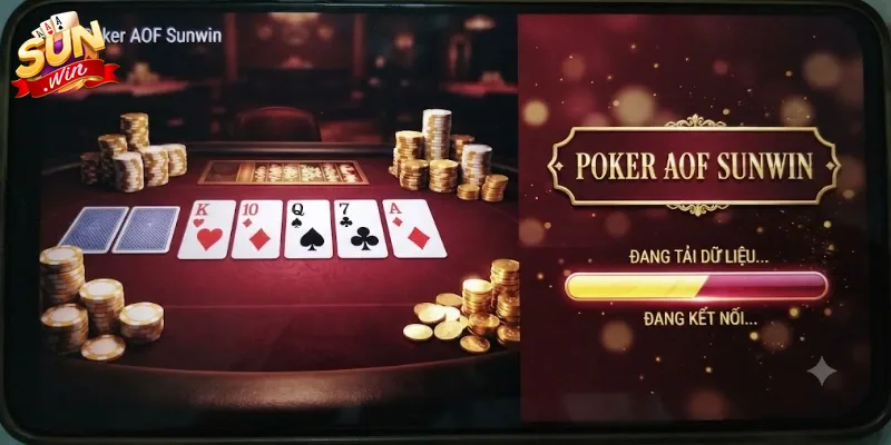 Poker AOF Sunwin Trải Nghiệm Sảnh Bài Tốc Độ Với Tỷ Lệ Thưởng Hấp Dẫn