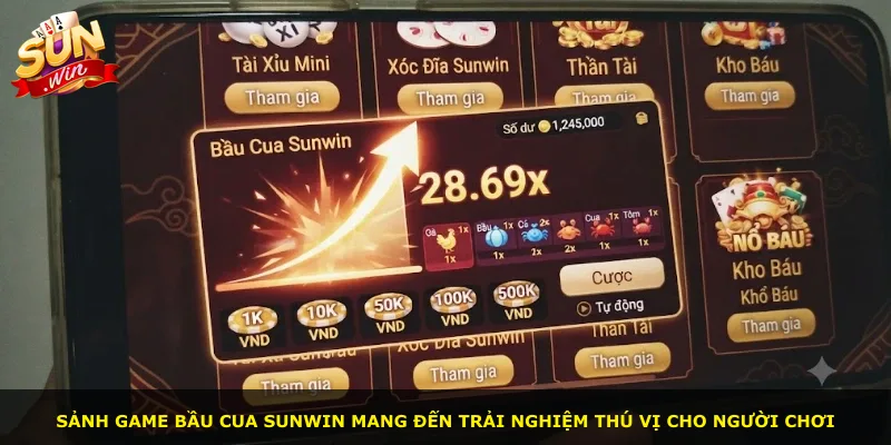 Sảnh game Bầu Cua Sunwin mang đến trải nghiệm thú vị cho người chơi