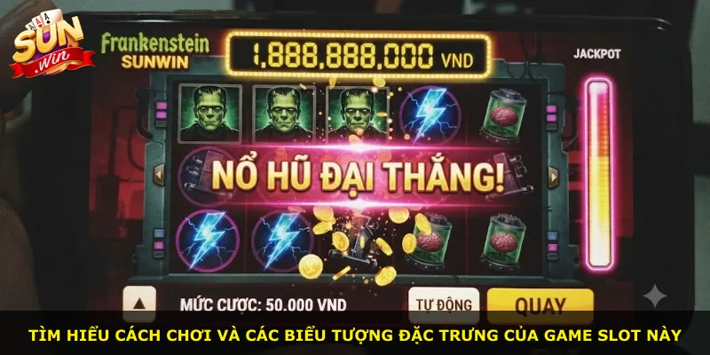 Tìm hiểu cách chơi và các biểu tượng đặc trưng của game slot này