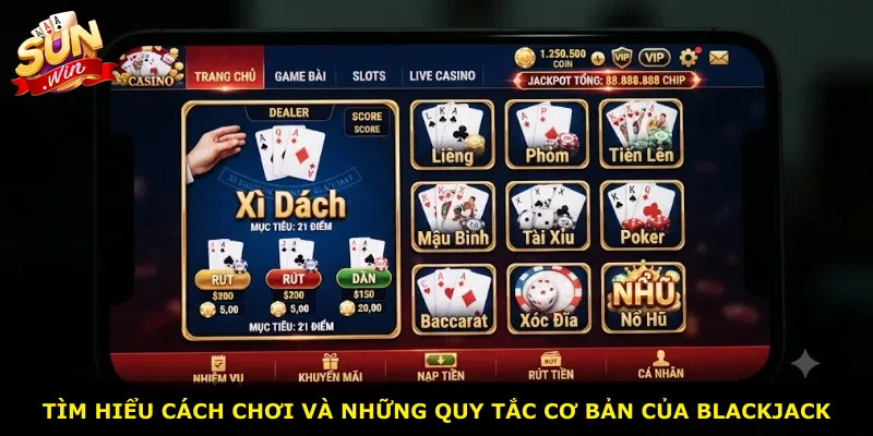 Tìm hiểu cách chơi và những quy tắc cơ bản của Blackjack