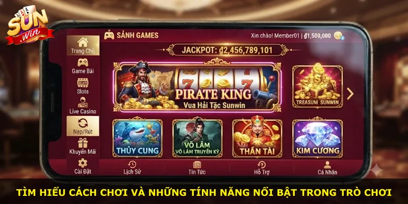 Tìm hiểu cách chơi và những tính năng nổi bật trong trò chơi