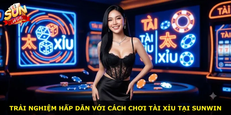 Trải nghiệm hấp dẫn với cách chơi tài xỉu tại Sunwin