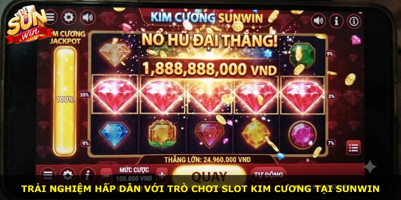 Trải nghiệm hấp dẫn với trò chơi slot Kim Cương tại Sunwin