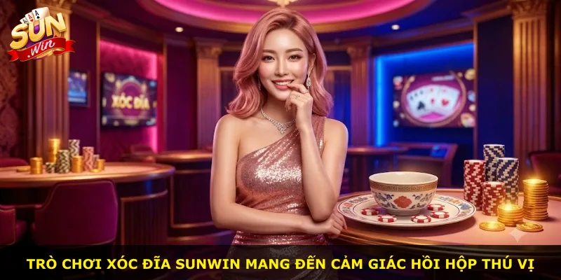 Trò chơi xóc đĩa Sunwin mang đến cảm giác hồi hộp thú vị